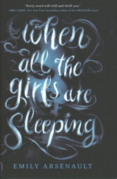 When all the girls are sleeping / Emily Arsenault.