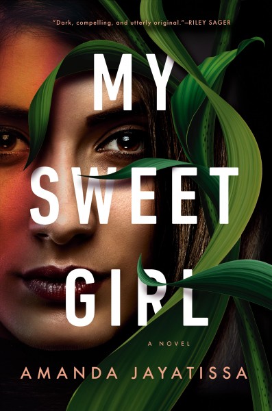 My sweet girl : a novel / Amanda Jayatissa.