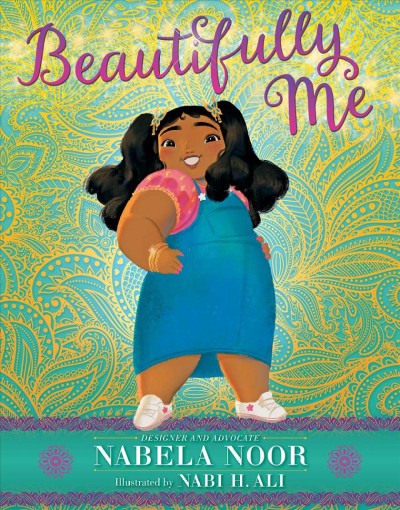 Beautifully me / written by Nabela Noor ; illustrated by Nabi H. Ali.