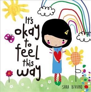 It's Ok to Feel This Way/ Sara Biviano.