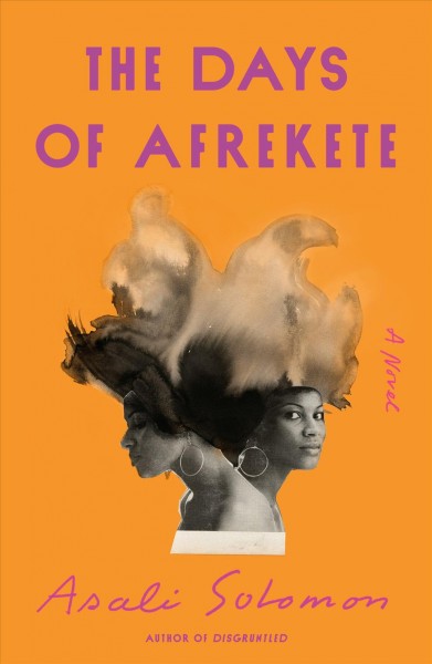 The days of Afrekete / Asali Solomon.