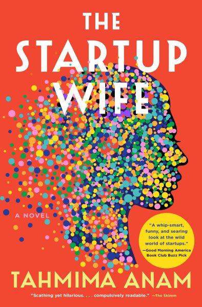 The startup wife : a novel / Tahmina Anam.