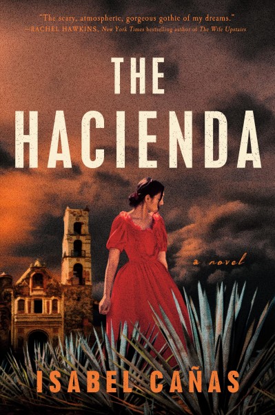 The hacienda : a novel / Isabel Cañas.