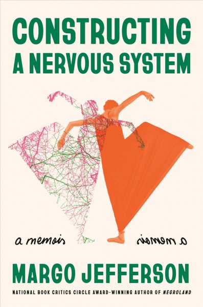Constructing a nervous system : a memoir / Margo Jefferson.