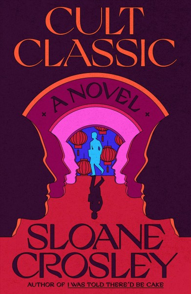 Cult classic / Sloane Crosley.