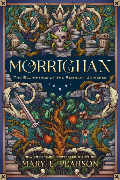 Morrighan : the beginnings of the Remnant universe / Mary E. Pearson.