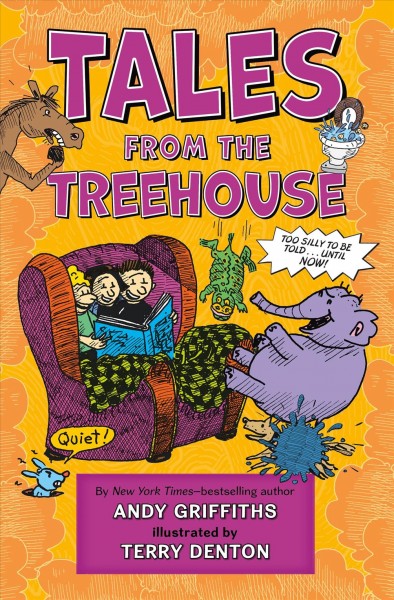 Tales from the treehouse / Andy Griffiths ; illustrated by Terry Denton.