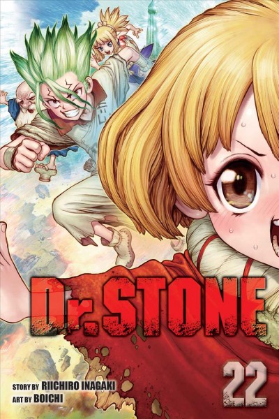 Dr. Stone. 22, Our stone world / story Riichiro Inagaki ; art Boichi ; translation Caleb Cook ; touch-up art & lettering Stephen Dutro.