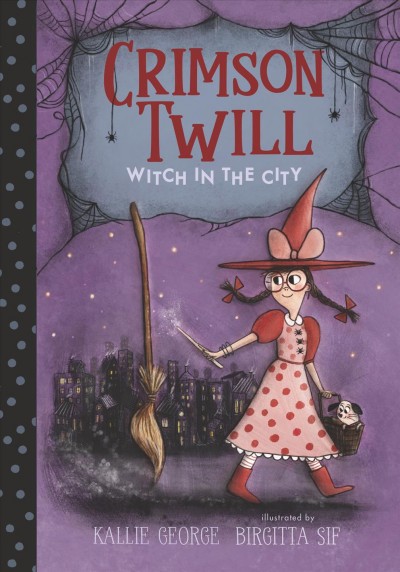 Witch in the city / Kallie George ; illustrated by Birgitta Sif.