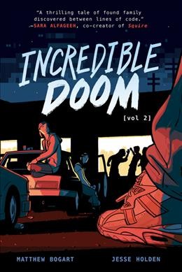 Incredible doom. 2 / written and illustrated by Matthew Bogart ; story by Matthew Bogart & Jesse Holden ;  background art assistance by Hanna Schroy.