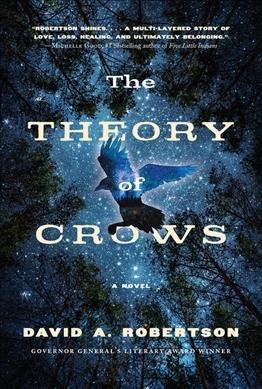 The theory of crows : a novel / David A. Robertson.