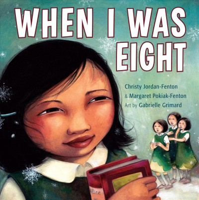 When I was eight / Christy Jordan-Fenton & Margaret Pokiak-Fenton ; art by Gabrielle Grimard.