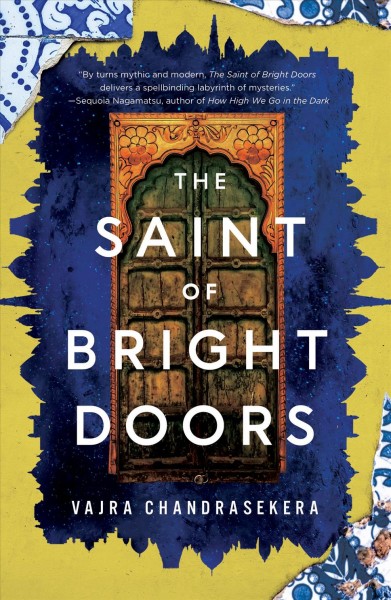 The saint of bright doors / Vajra Chandrasekera.