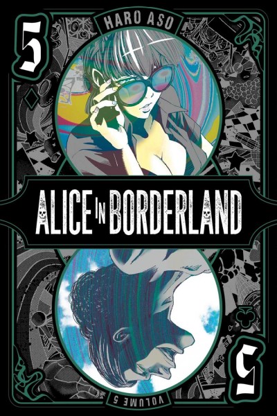 Alice in borderland. 5 / story and art by Haro Aso ; English translation & adaptation, John Werry.