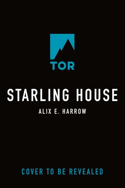 Starling house / Alix E. Harrow.
