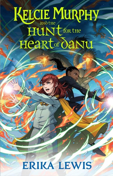 Kelcie Murphy and the hunt for The Heart of Danu / Erika Lewis.
