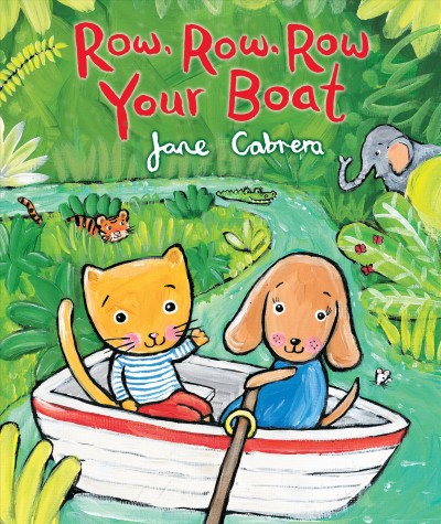 Row, row, row your boat / Jane Cabrera.