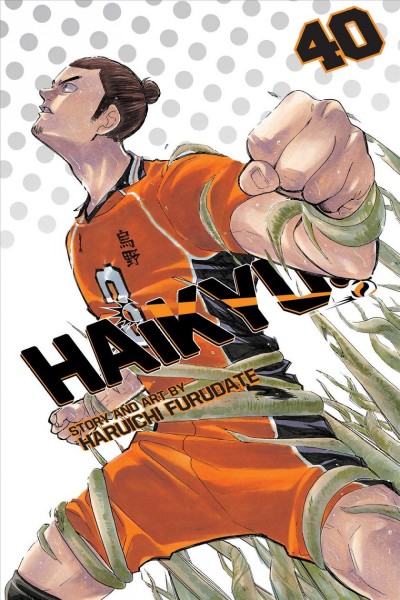 Haikyu!!. Volume 40, Affirmation / story and art by Haruichi Furudate ; translation, Adrienne Beck ; touch-up art & lettering, Erika Terriquez.