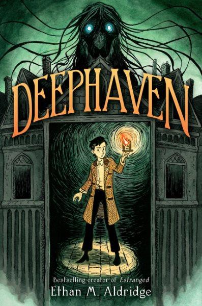 Deephaven / Ethan M. Aldridge.