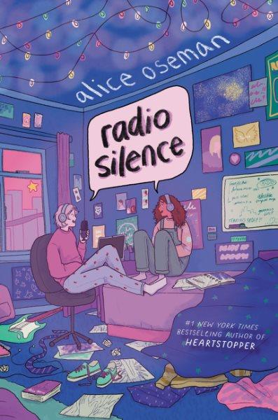 Radio silence / Alice Oseman ; edited by Erica Sussman.