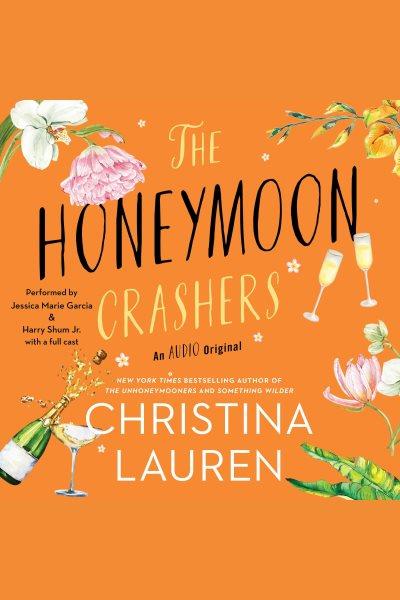 The honeymoon crashers / Christina Lauren.