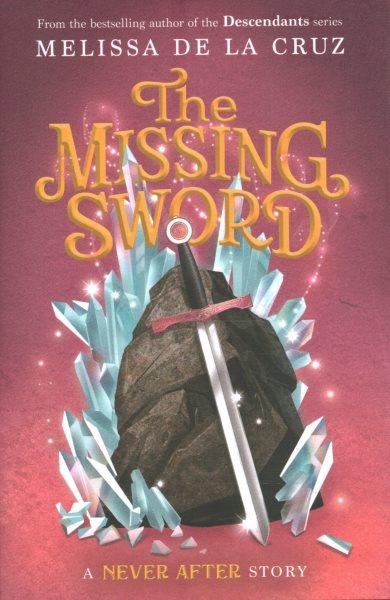 The missing sword / Melissa de la Cruz.