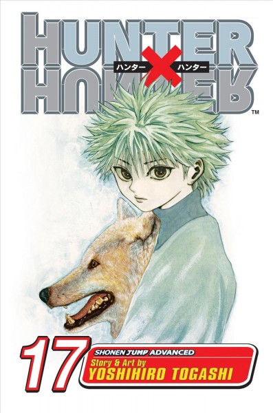 Hunter x hunter. Volume 17 / story & art by Yoshihiro Togashi ; [English adaptation & translation, Lillian Olsen]. [gn]