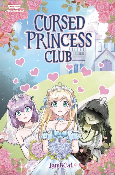 Cursed Princess Club. 1 / LambCat ; art assistants, Shei Magallanes, Catburgerhelper, ShiHwi, Kyorin, Alex Scott [and 1 other].
