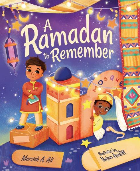 A Ramadan to remember / written by Marzieh A. Ali ; illustrated by Najwa Awatiff.