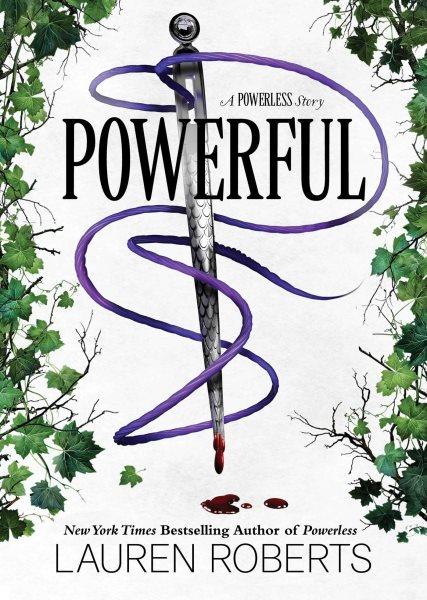 Powerful : a powerless story / Lauren Roberts.