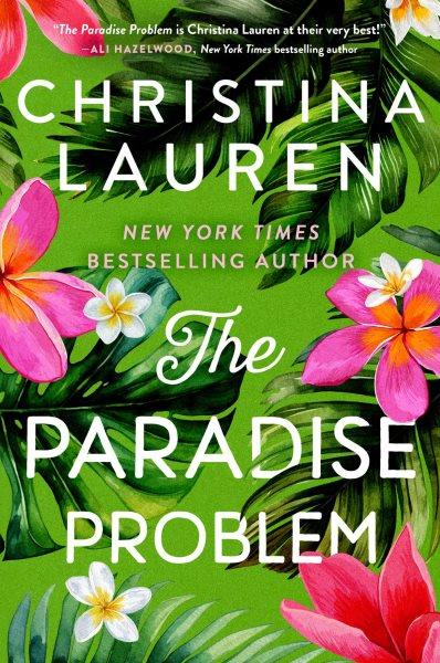 The paradise problem / Christina Lauren.