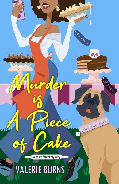 Murder is a piece of cake [electronic resource] / Valerie Burns