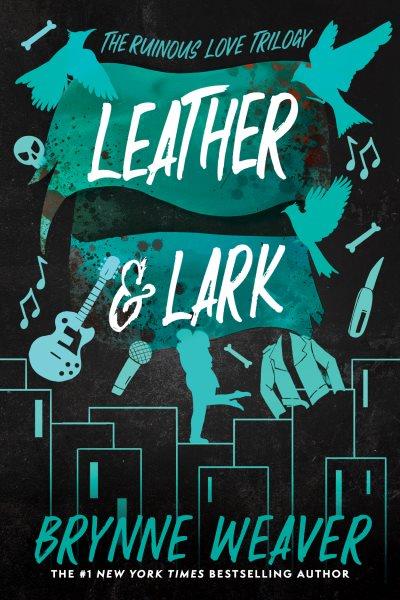 Leather & lark / Brynne Weaver.