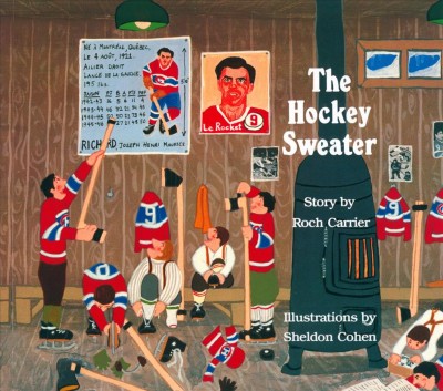 The hockey sweater / story by Roch Carrier ; illustrations by Sheldon Cohen ; translated from the original French by Sheila Fischman.