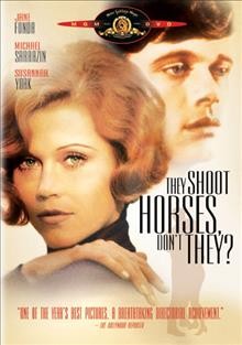 They shoot horses, don't they [videorecording] / produced by Irwin Winkler and Robert Chartoff ; directed by Sydney Pollack ; screenplay by James Poe and Robert E. Thompson.
