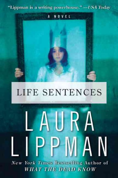 Life sentences / Laura Lippman.