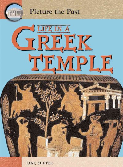 Life in a Greek temple / Jane Shuter.