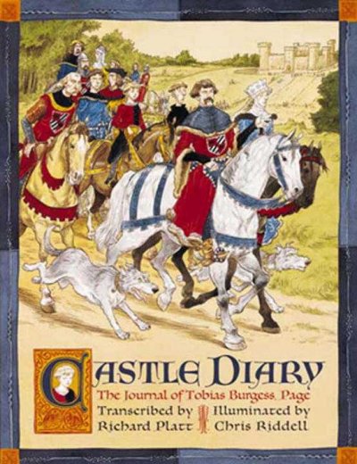 Castle diary : the journal of Tobias Burgess, page / transcribed by Richard Platt ; illuminated by Chris Riddell.