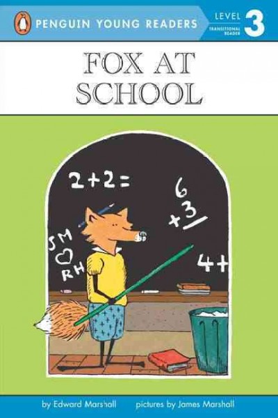 Fox at school / by Edward Marshall ; pictures by James Marshall.