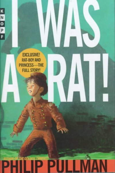 I was a rat! / Philip Pullman : illustrated by Kevin Hawkes.