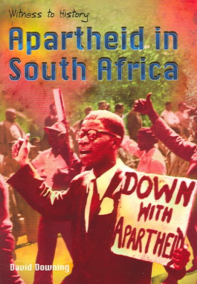 Apartheid in South Africa / David Downing.