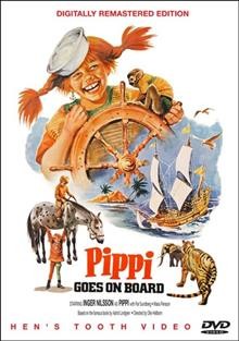 Pippi goes on board [videorecording (DVD)] / photographed by Kalle Bergholm ; produced by Olle Nordemar ; directed by Olle Hellbom.