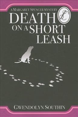 Death on a short leash / Gwendolyn Southin.