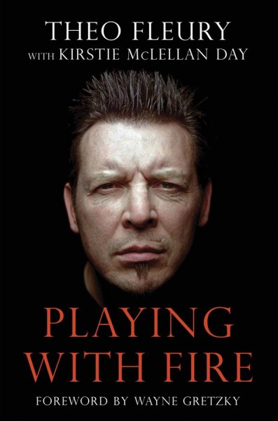 Playing with fire : the highest highs and lowest lows of Theo Fleury / Theo Fleury with Kirstie McLellan Day.