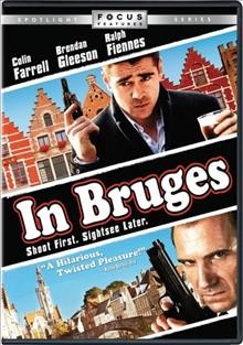 In Bruges [videorecording] / Focus Features presents in association with Film 4 a Blueprint Pictures production in association with Scion Films ; produced by Graham Broadbent, Pete Czernin ; written and directed by Martin McDonagh.