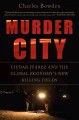 Go to record Murder city : Ciudad Juárez and the global economy's new k...