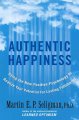 Authentic happiness : using the new positive psychology to realize your potential for lasting fulfillment  Cover Image