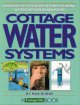 Go to record Cottage water systems : an out-of-the-city guide to pumps,...