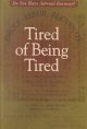 Go to record Tired of being tired : rescue, repair, rejuvenate