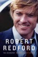 Robert Redford : the biography  Cover Image